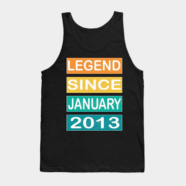 LEGEND SINCE JANUARY 2013 Tank Top by Hunter_c4 "Click here to uncover more designs"